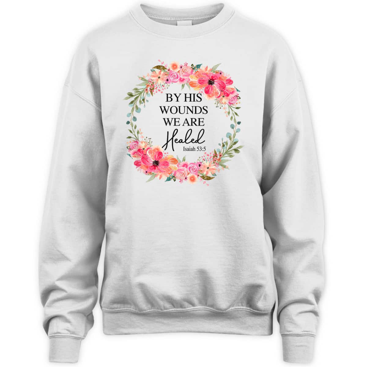 Bible Verse T-Shirt By His Wounds We Are Healed Christian Faith Jesus God Lover Bible Verse T-Shirt By His Wounds We Are Healed Christian Faith Jesus God Lover