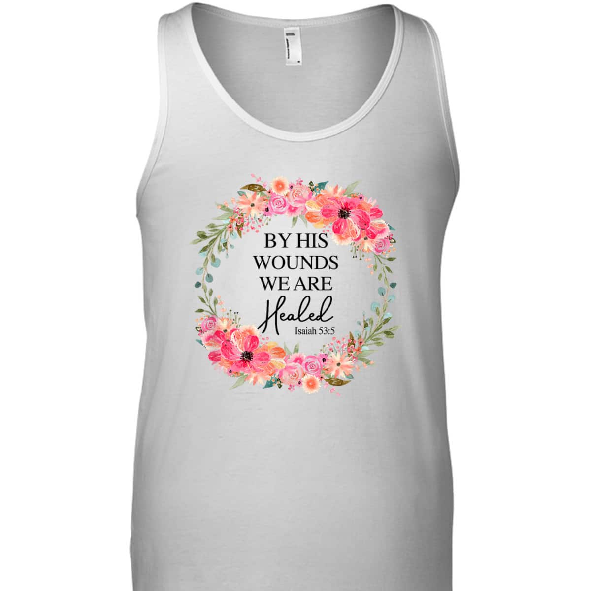 Bible Verse T-Shirt By His Wounds We Are Healed Christian Faith Jesus God Lover Bible Verse T-Shirt By His Wounds We Are Healed Christian Faith Jesus God Lover