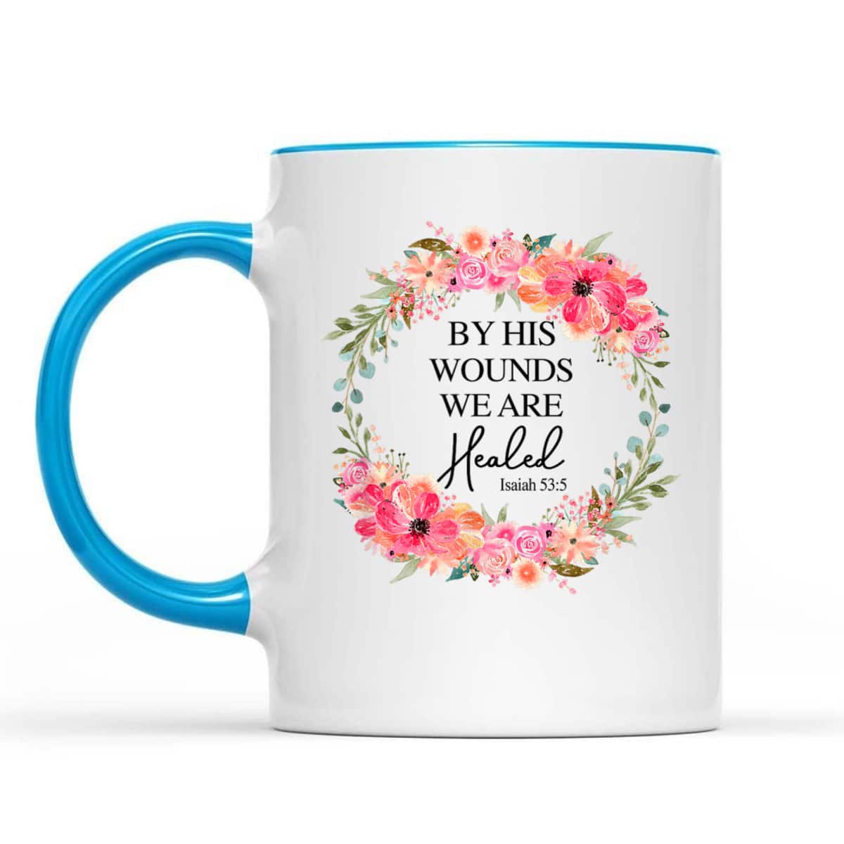 Bible Verse T-Shirt By His Wounds We Are Healed Christian Faith Jesus God Lover Bible Verse T-Shirt By His Wounds We Are Healed Christian Faith Jesus God Lover