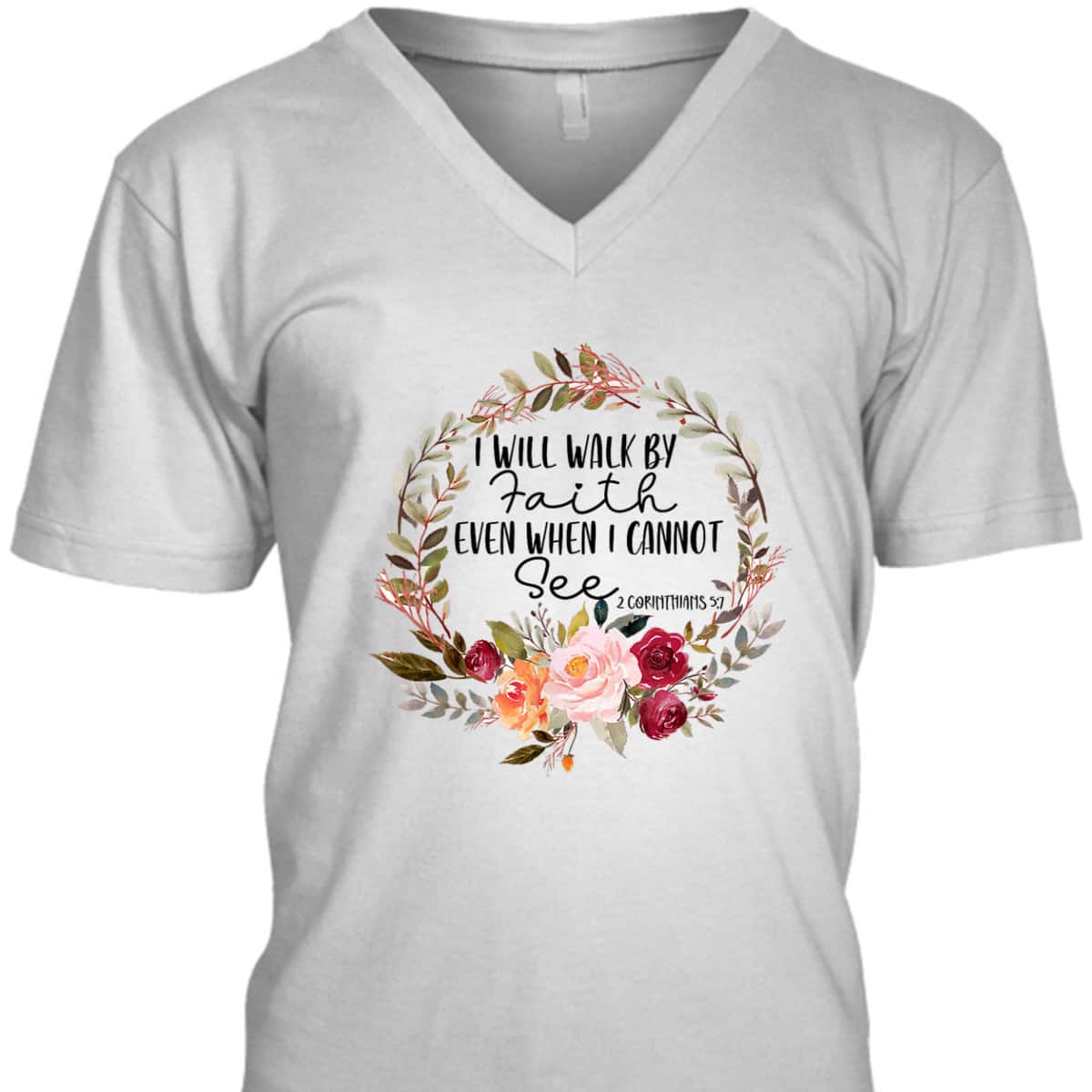 Christian I Will Walk By Faith Even When Cannot See 2 Corinthians 57 Bible Verse T-Shirt Christian I Will Walk By Faith Even When Cannot See 2 Corinthians 57 Bible Verse T-Shirt