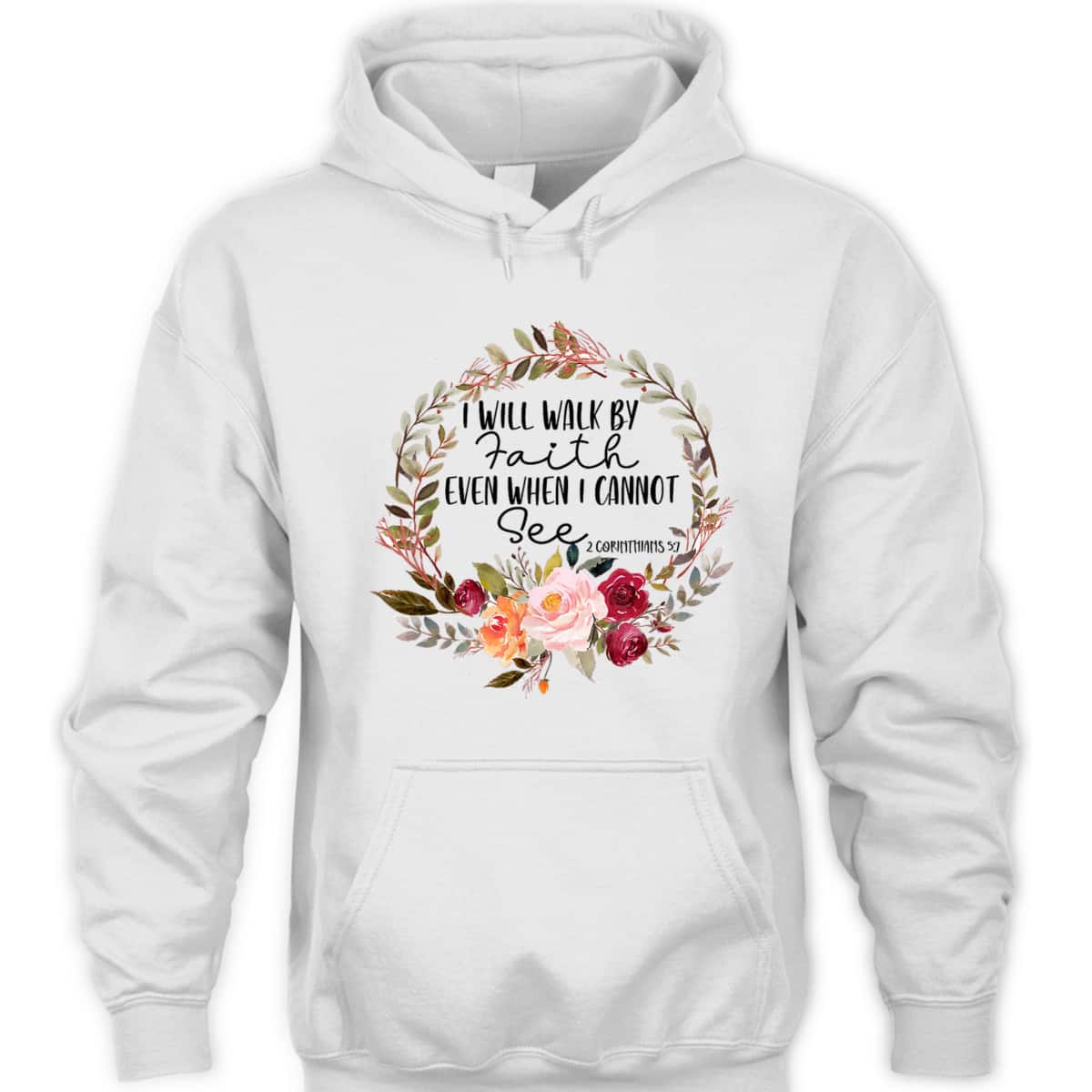 Christian I Will Walk By Faith Even When Cannot See 2 Corinthians 57 Bible Verse T-Shirt