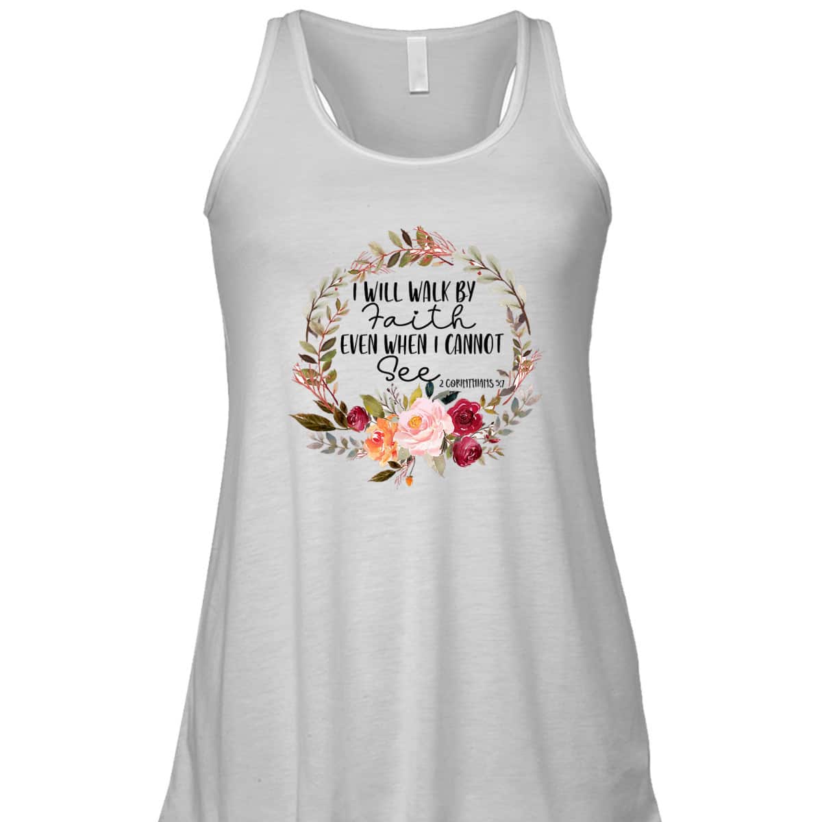Christian I Will Walk By Faith Even When Cannot See 2 Corinthians 57 Bible Verse T-Shirt Christian I Will Walk By Faith Even When Cannot See 2 Corinthians 57 Bible Verse T-Shirt