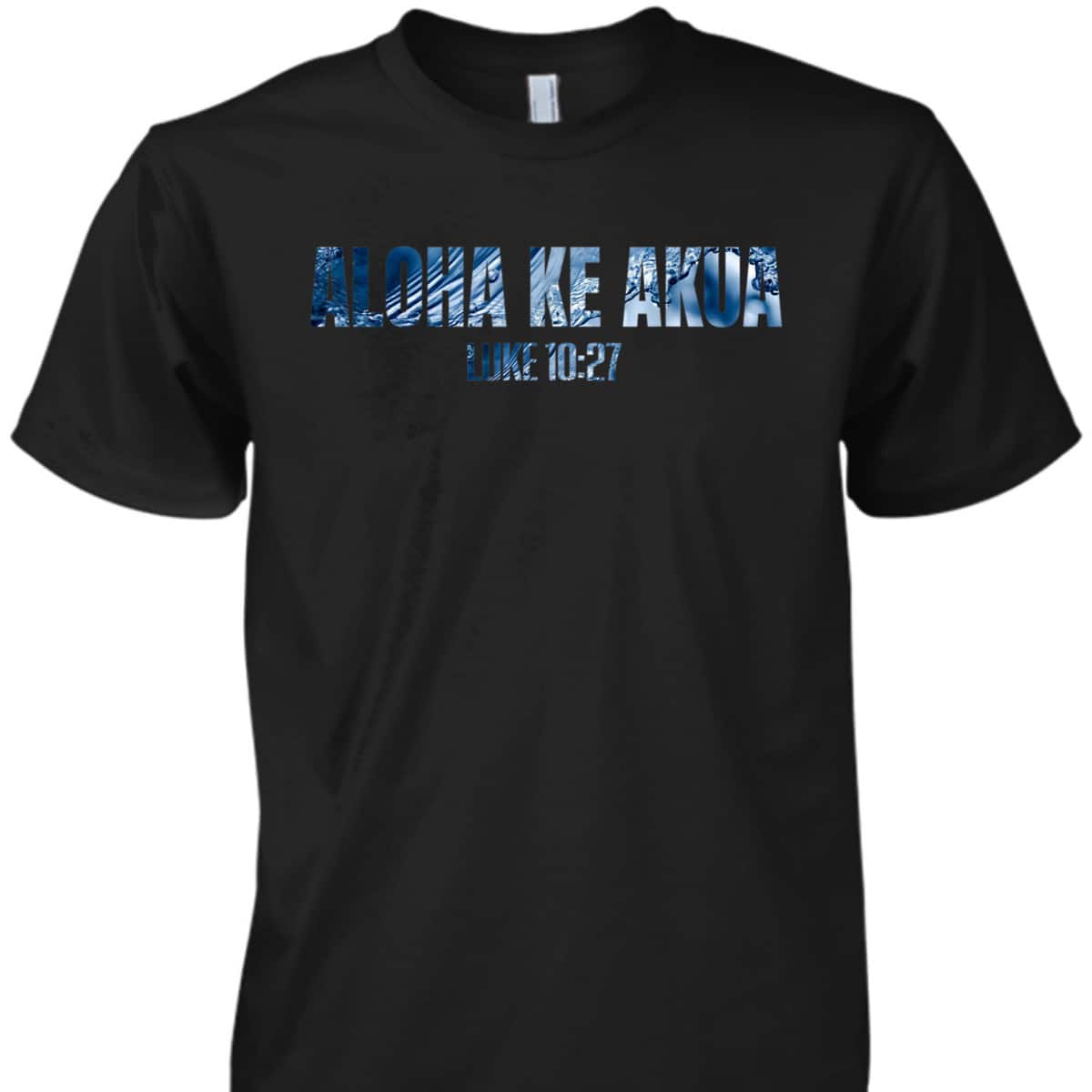 Christian Hawaiian For Friend Aloha Ke Akua Bible Verse T-Shirt