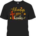 Always Give Thanks Christian Thanksgiving Jesus Religious Cross T-Shirt
