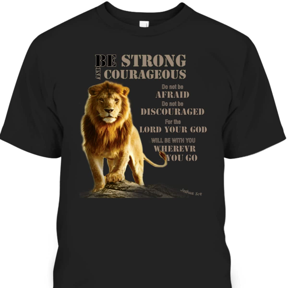 Be Strong And Courageous Lion Of Judah Bible Verse T-Shirt Be Strong And Courageous Lion Of Judah Bible Verse T-Shirt