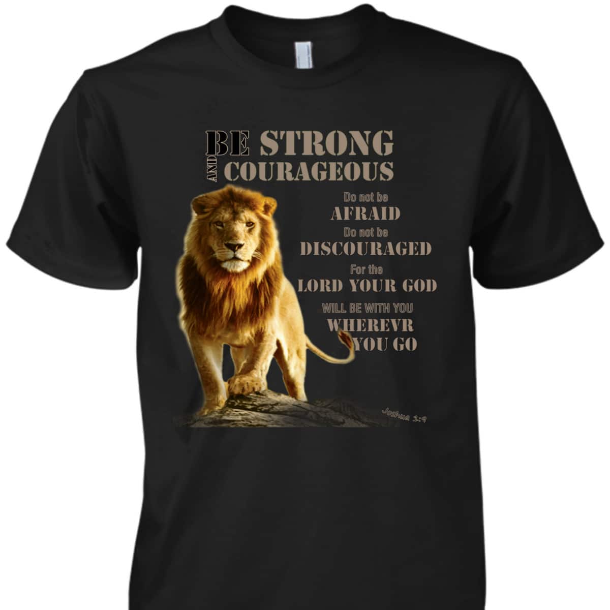 Be Strong And Courageous Lion Of Judah Bible Verse T-Shirt Be Strong And Courageous Lion Of Judah Bible Verse T-Shirt