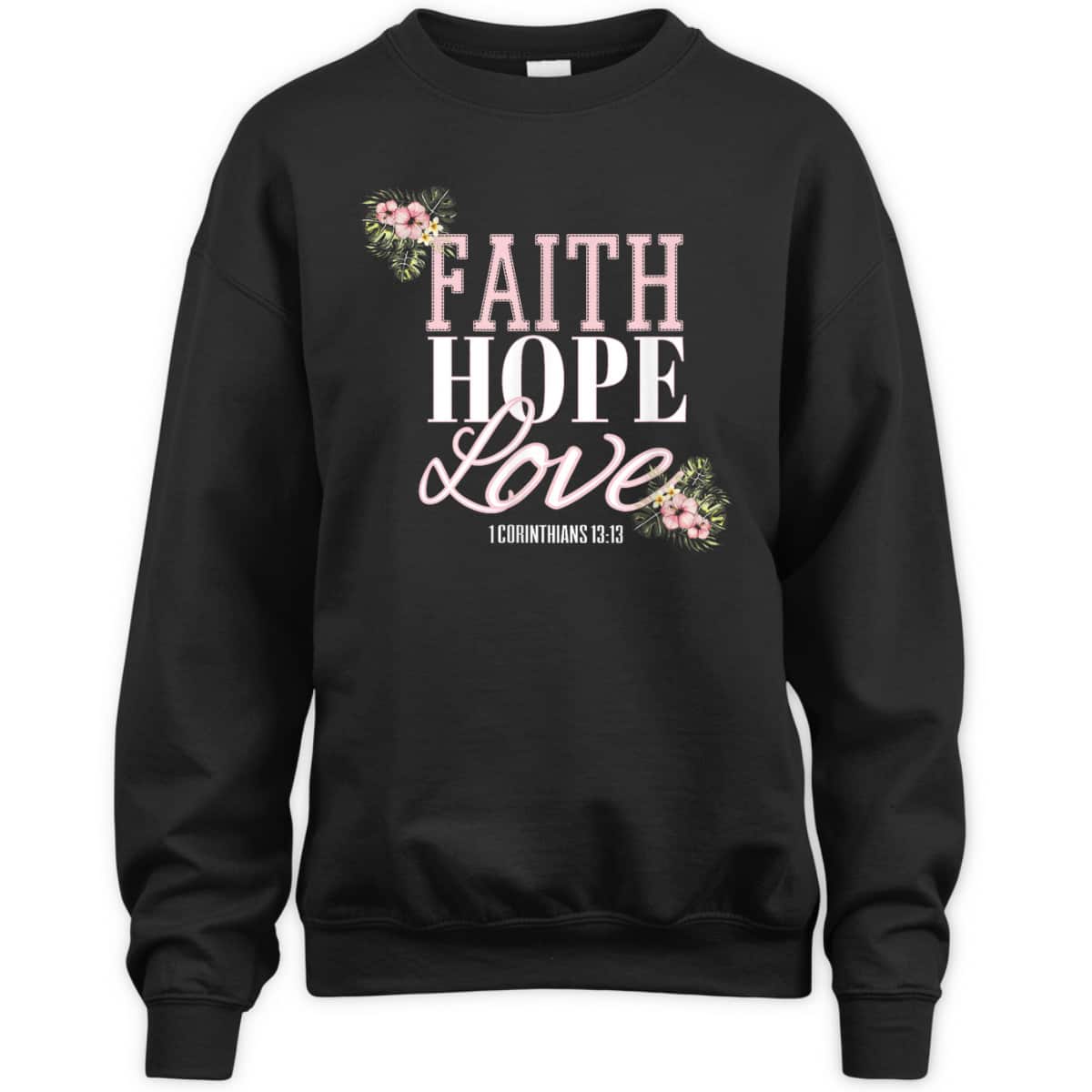 Christian Scripture Bible Verse Faith Hope Love T-Shirt Christian Scripture Bible Verse Faith Hope Love T-Shirt