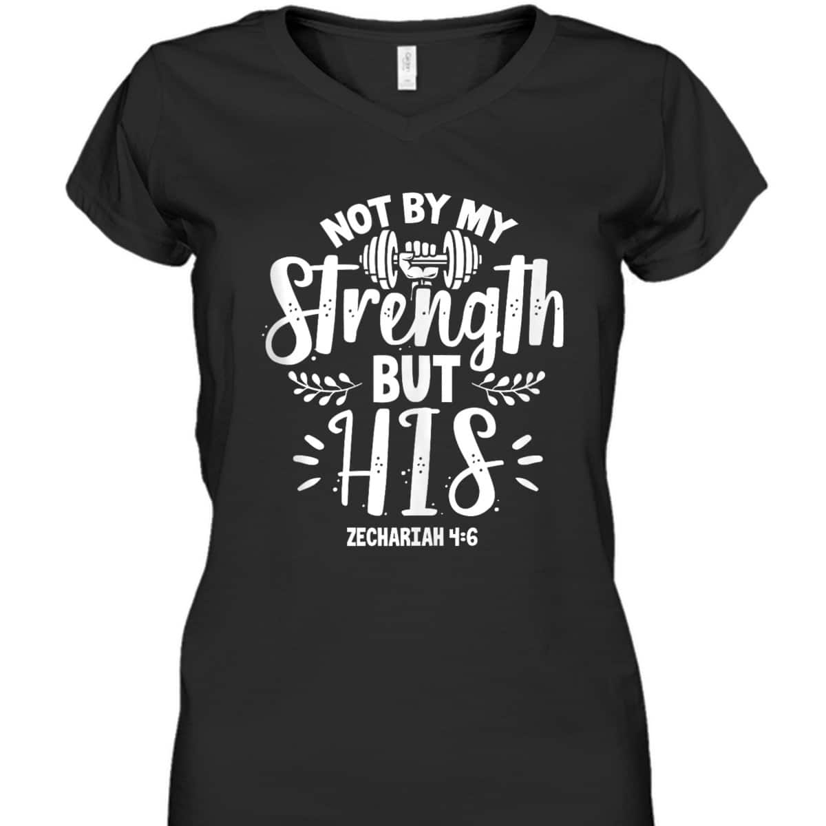 Fitness Gym Motivation Not By My Strength But His Bible Verse T-Shirt