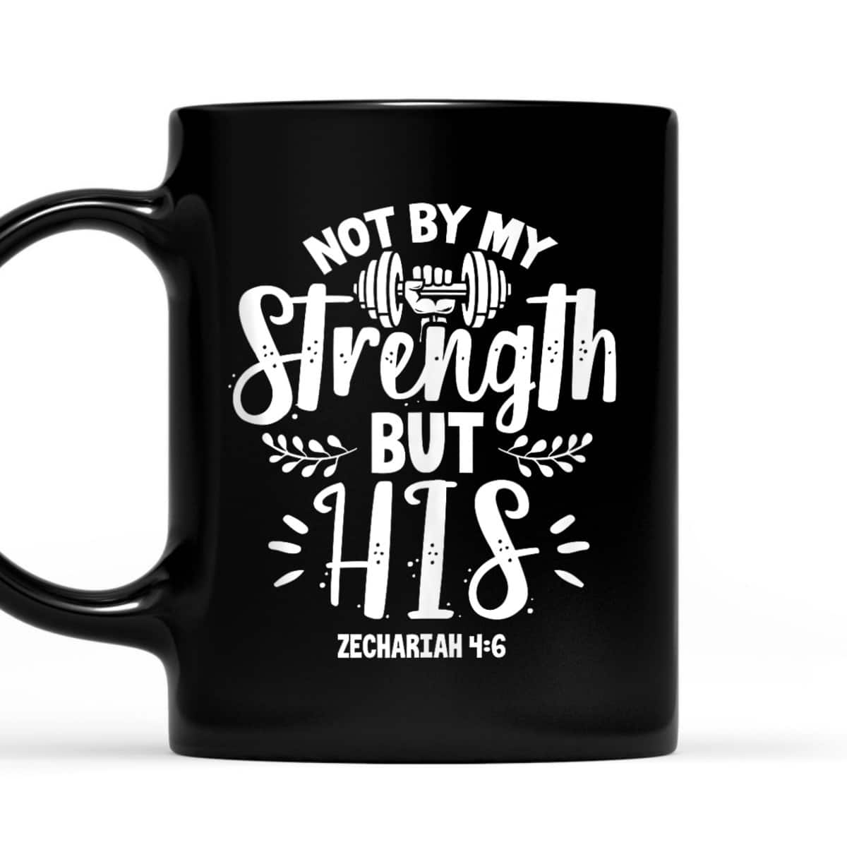 Fitness Gym Motivation Not By My Strength But His Bible Verse T-Shirt Fitness Gym Motivation Not By My Strength But His Bible Verse T-Shirt