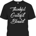 Thankful Grateful Blessed Thanksgiving Christian Religious T-Shirt