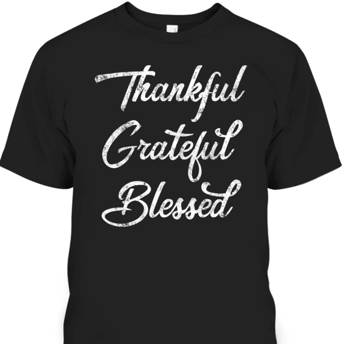 Thankful Grateful Blessed Thanksgiving Christian Religious T-Shirt
