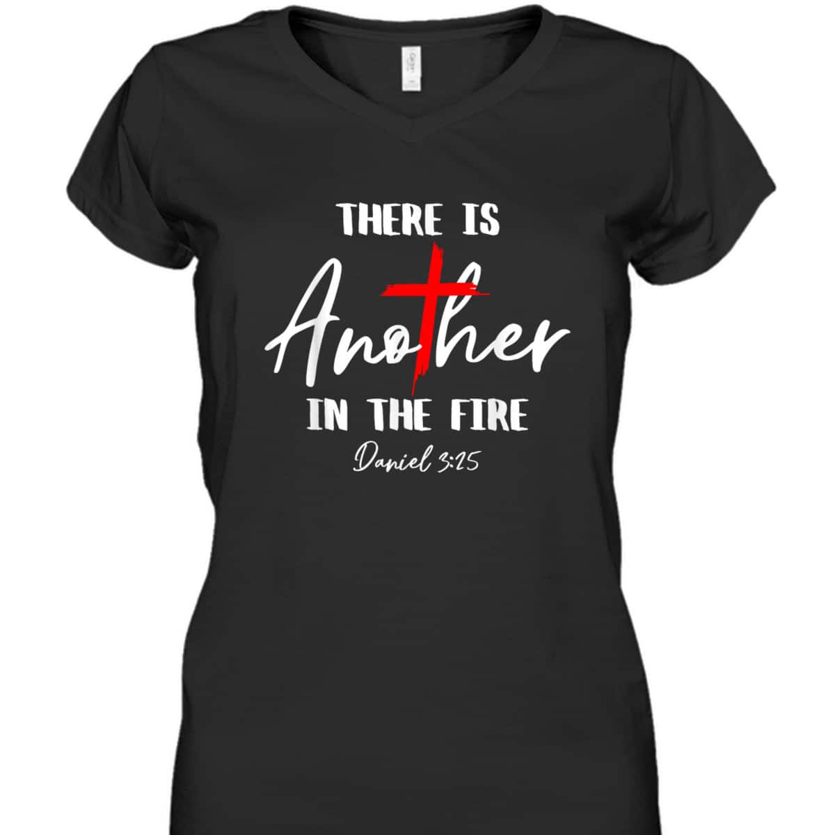 There Is Another In The Fire Daniel 3:25 Religious Christian T-Shirt