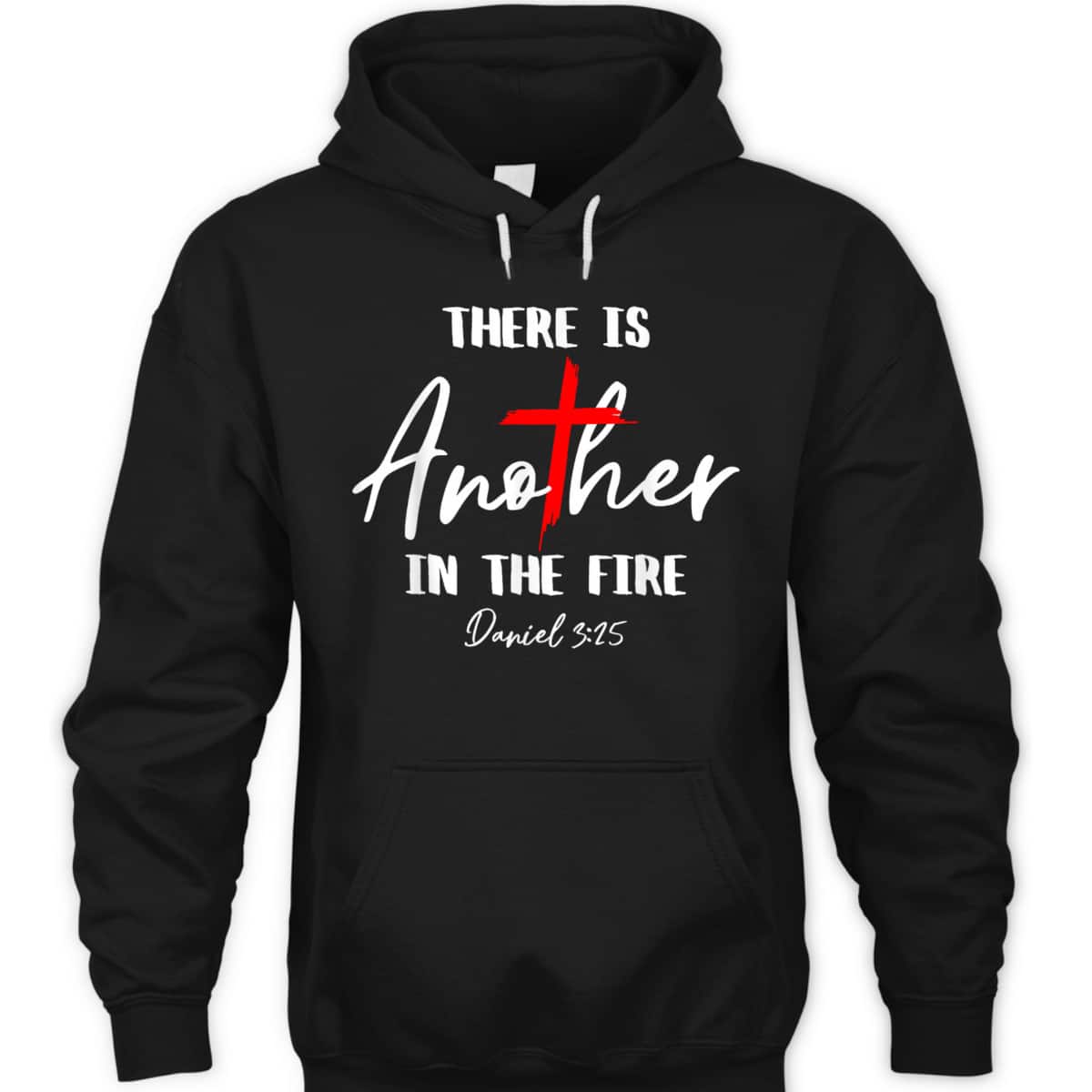 There Is Another In The Fire Daniel 3:25 Religious Christian T-Shirt There Is Another In The Fire Daniel 3:25 Religious Christian T-Shirt