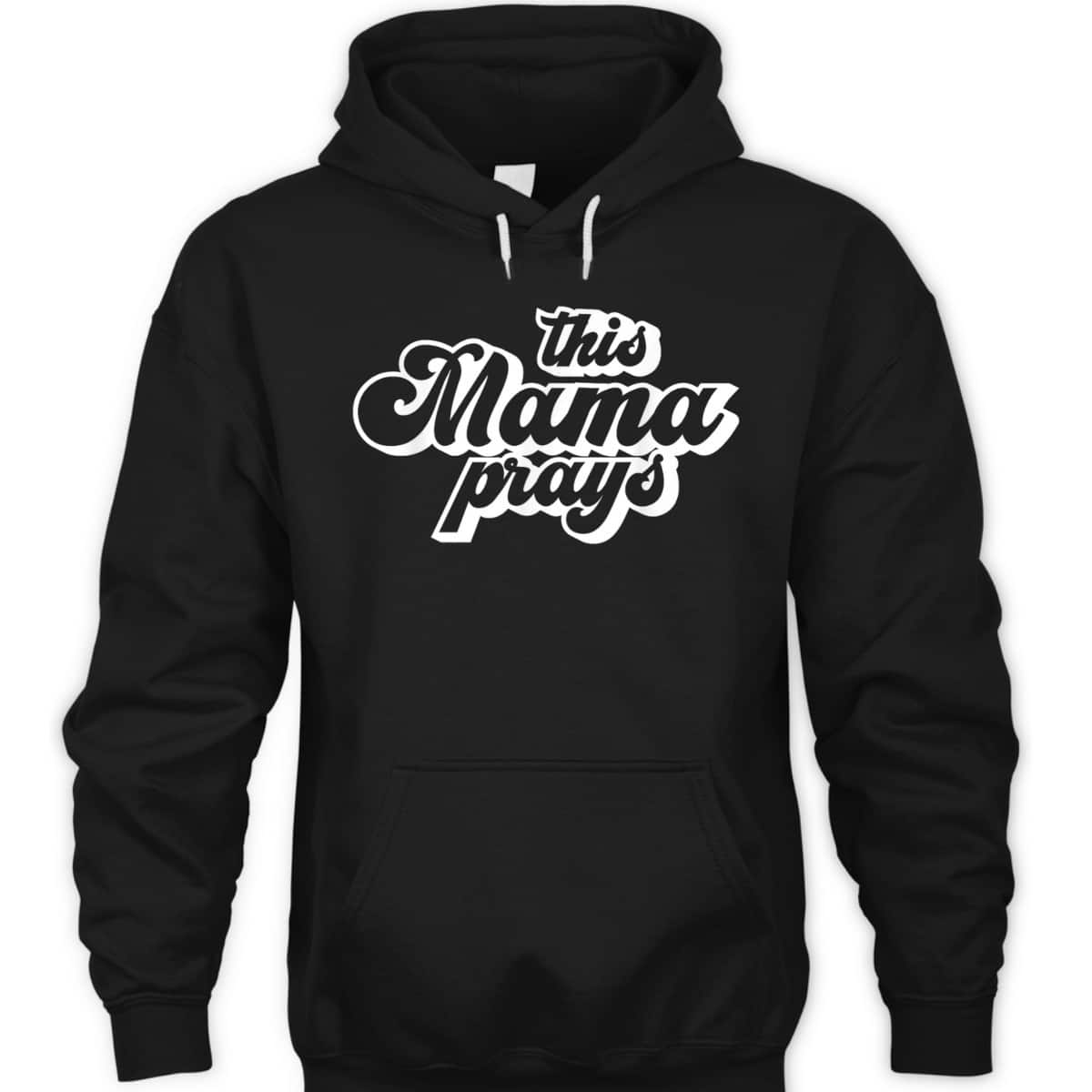 This Mama Prays Christian Mommy Faith Mother's Day T-Shirt This Mama Prays Christian Mommy Faith Mother's Day T-Shirt