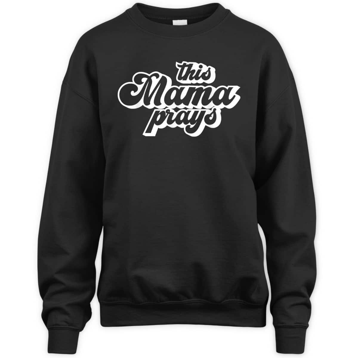 This Mama Prays Christian Mommy Faith Mother's Day T-Shirt This Mama Prays Christian Mommy Faith Mother's Day T-Shirt