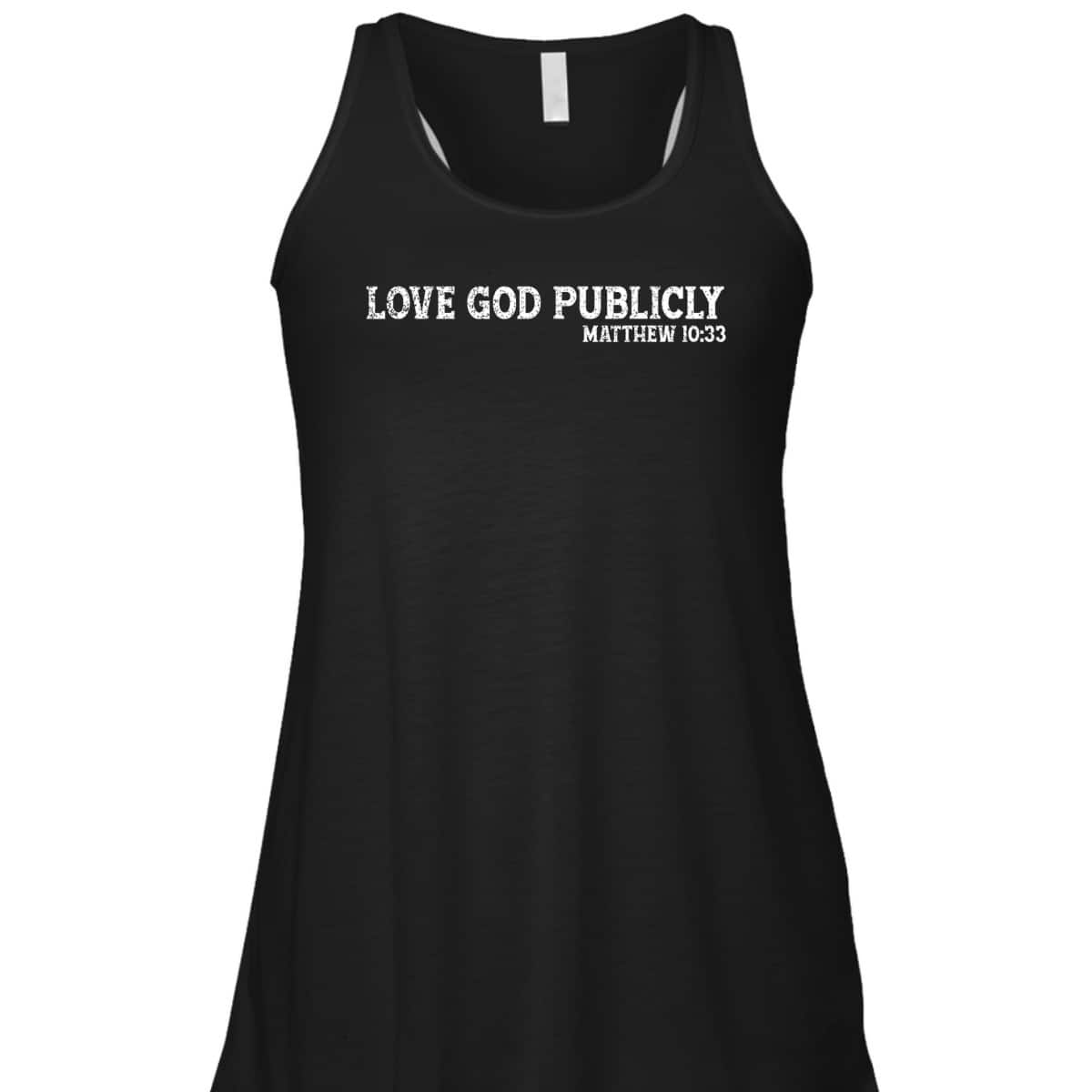 Love God Publicly Matthew 10:33 Bible Verse Christian T-Shirt
