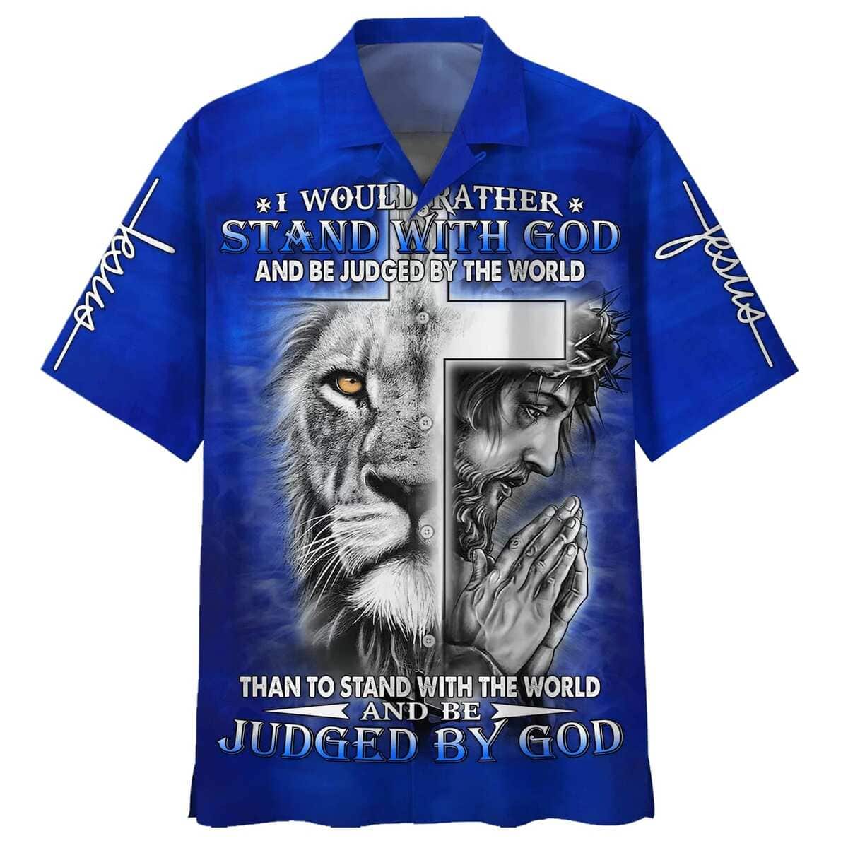 I Would Rather Stand With God Jesus And The Lion Christian Hawaiian Shirt I Would Rather Stand With God Jesus And The Lion Christian Hawaiian Shirt