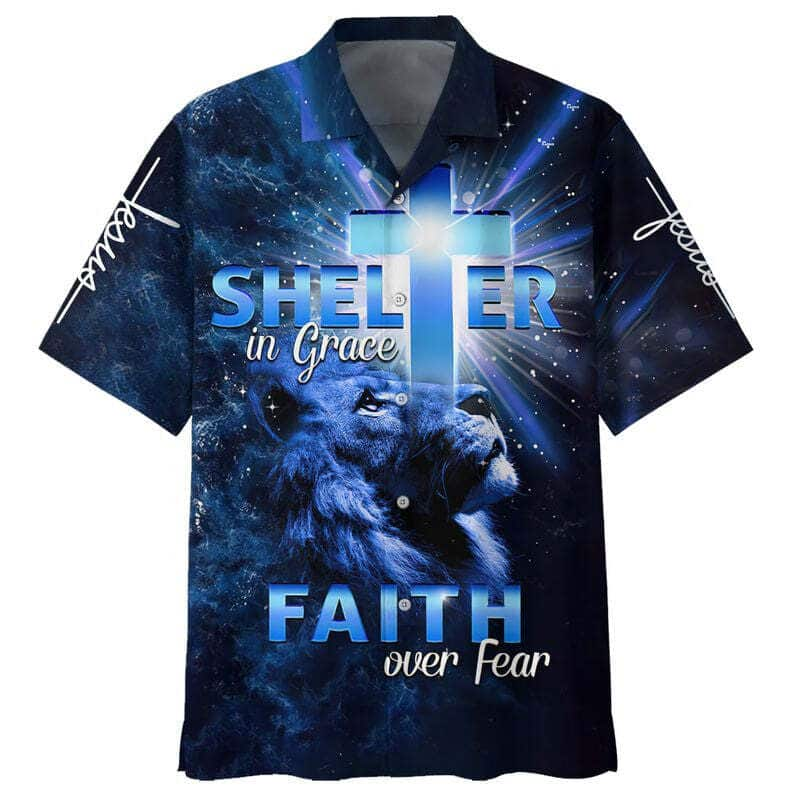 Shelter In Grace Faith Over Fear Christian Faith Hawaiian Shirt Gift