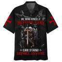 Knight Armor Of God Lion He Who Kneels Before God Can Stand Before Anyone Christian Faith Hawaiian Shirt