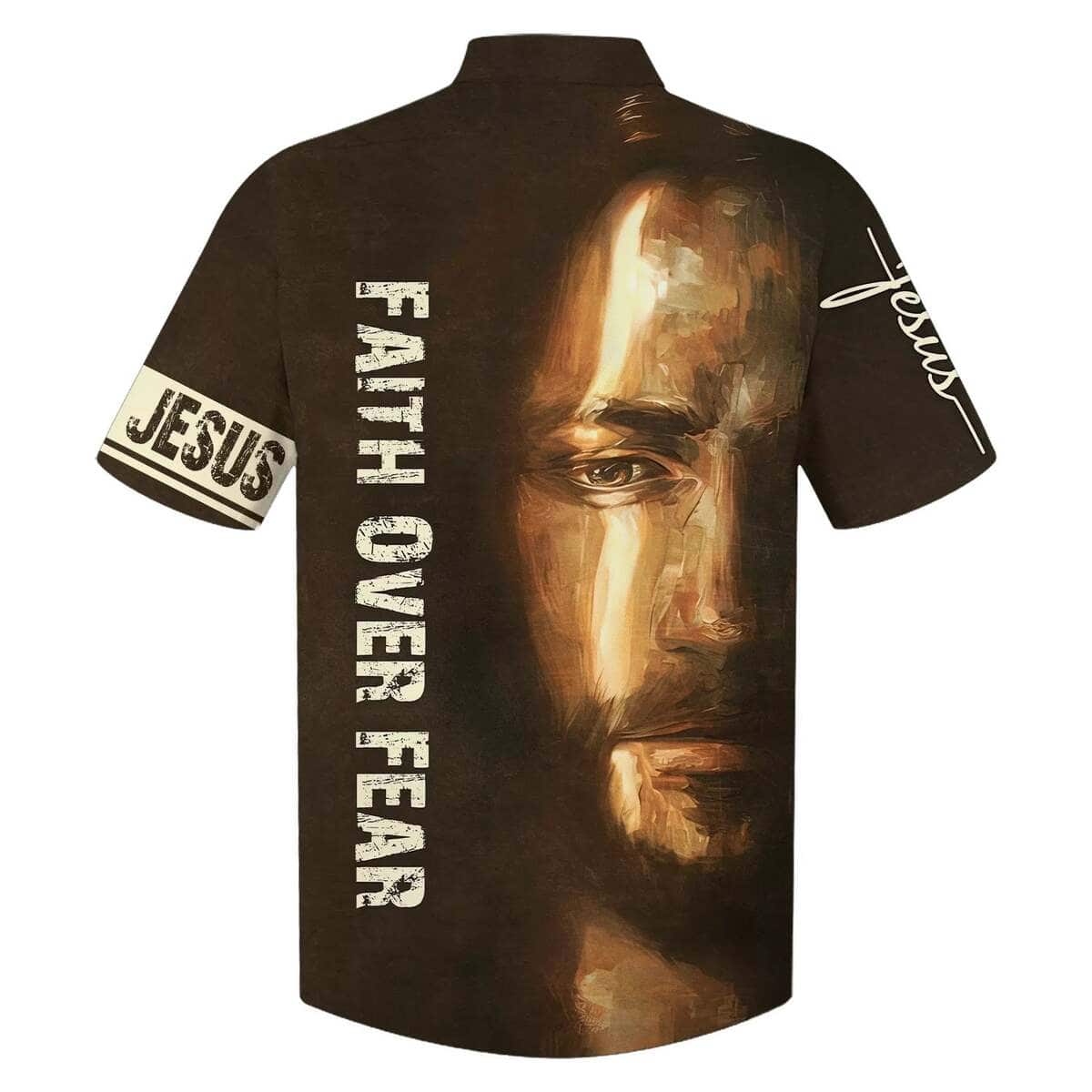 Faith Over Fear Jesus Portrait Christian Jesus Religious Hawaiian Shirt Faith Over Fear Jesus Portrait Christian Jesus Religious Hawaiian Shirt