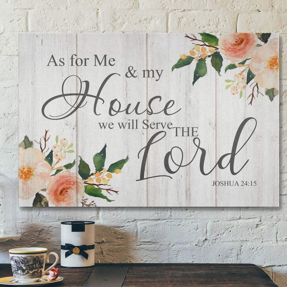 As For Me And My House We Will Serve The Lord Bible Verse Joshua Religious Gift Canvas Wall Art As For Me And My House We Will Serve The Lord Bible Verse Joshua Religious Gift Canvas Wall Art