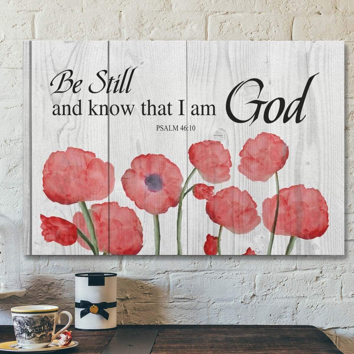 God Religious Gift Jesus Be Still And Know That I Am God Psalm Scripture Christian Canvas Wall Art