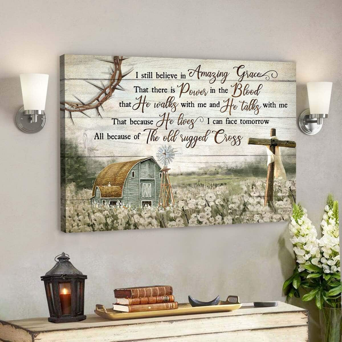 Jesus God Religious Gift God I Still Believe In Amazing Grace Farm Canvas Wall Art