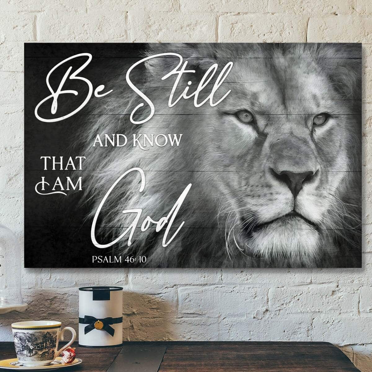 Jesus God Prints God Be Still And Know That I Am God Black And White Lion Canvas Wall Art