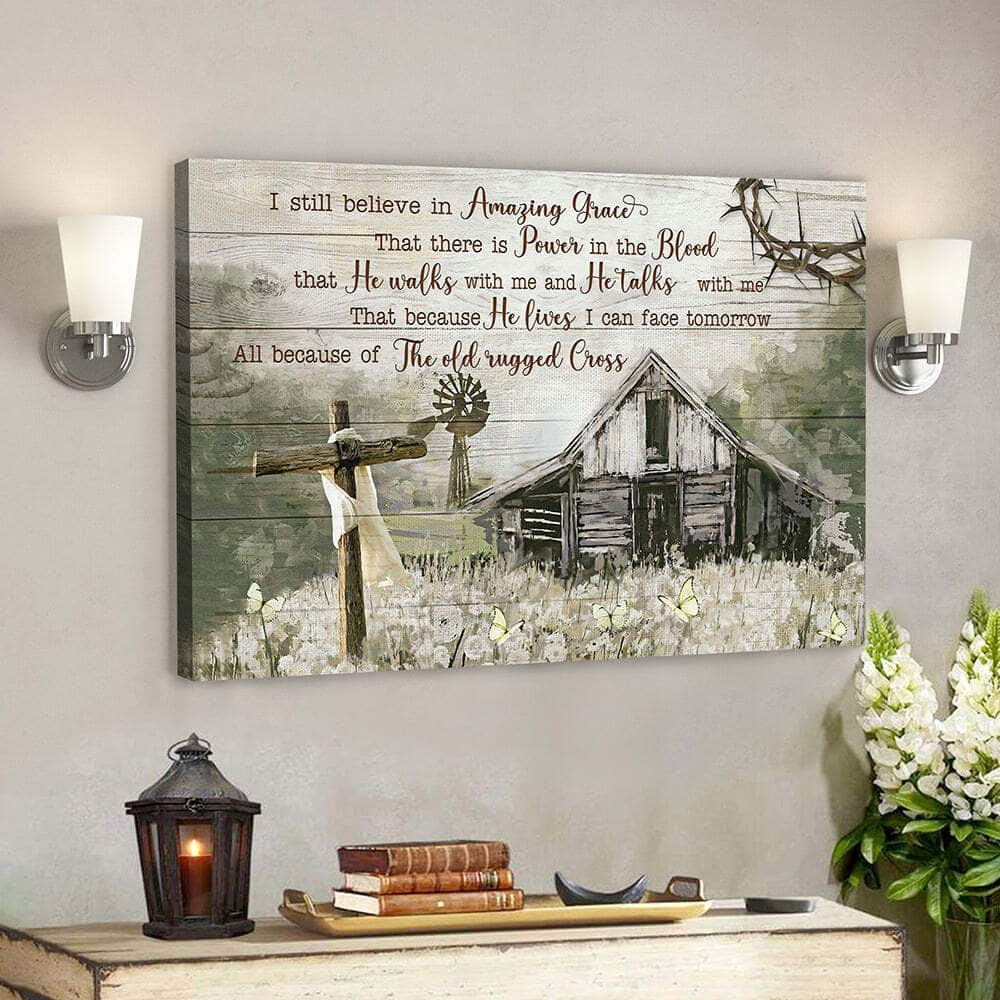 Scripture Jesus Christian I Still Believe In Amazing Grace Canvas Wall Art