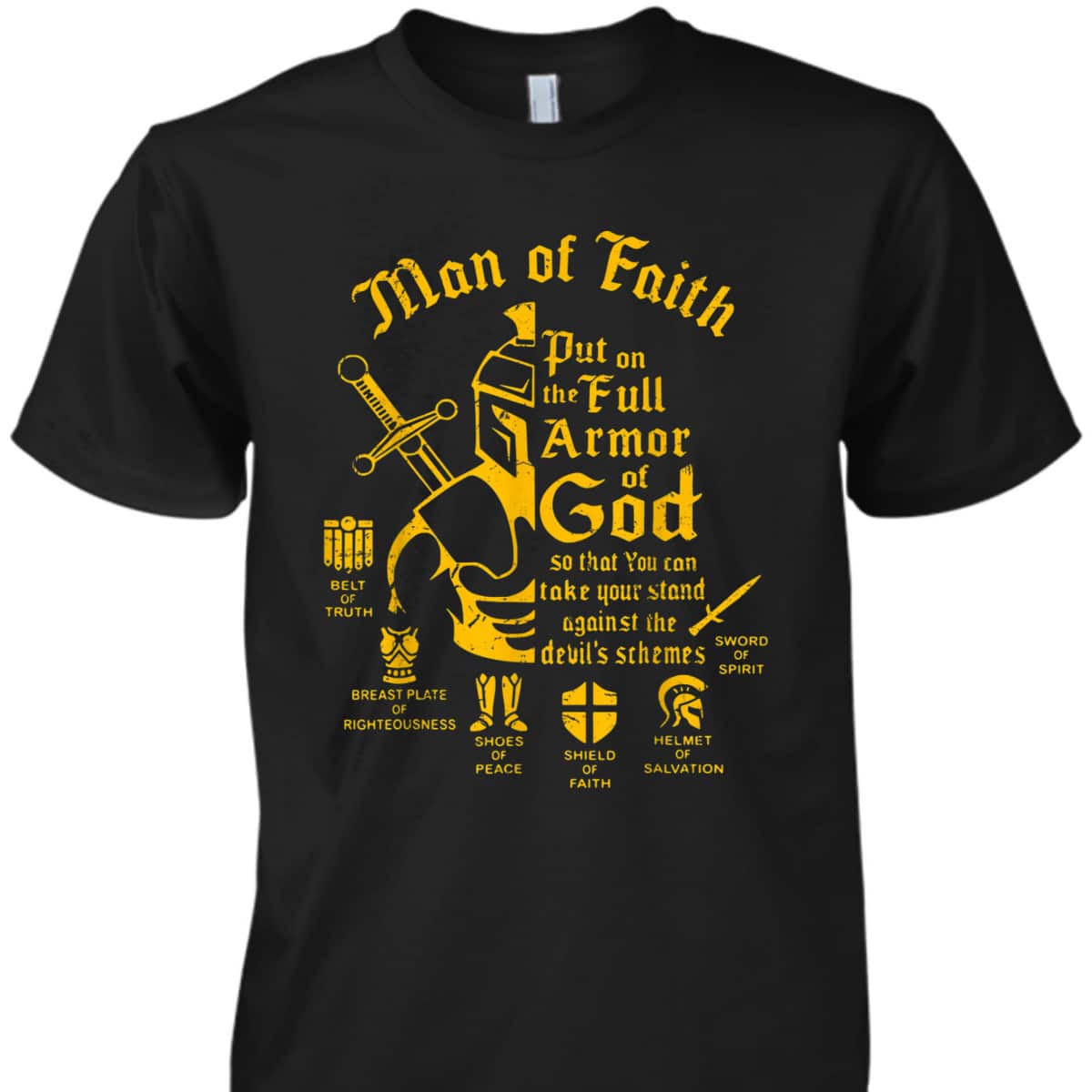 Bible Verse Man Of Faith Put On The Full Armor Of God Christian T-Shirt Bible Verse Man Of Faith Put On The Full Armor Of God Christian T-Shirt