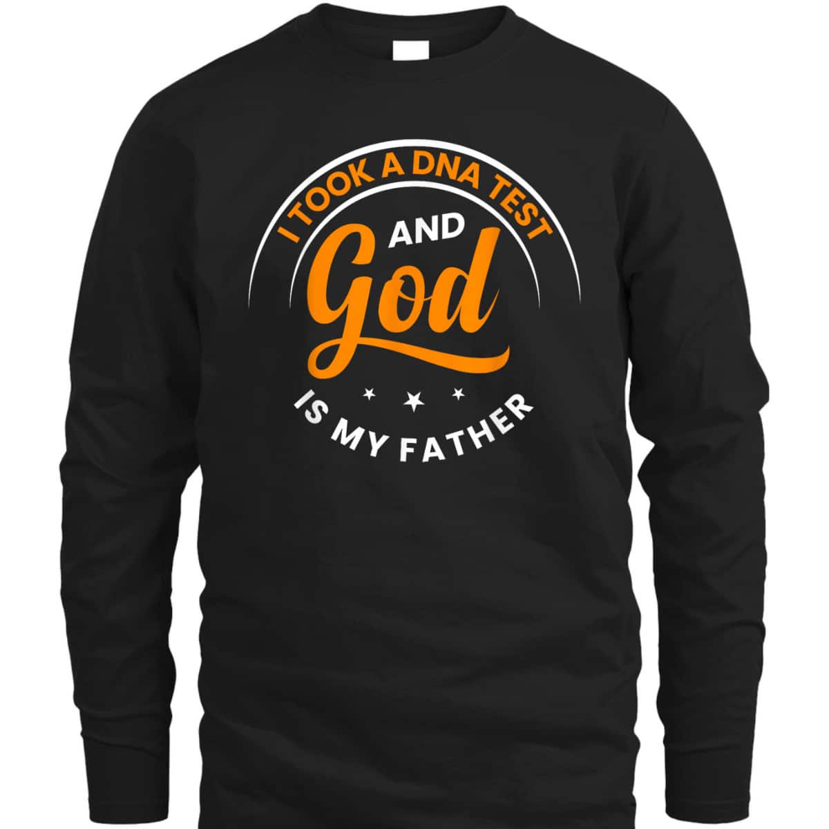Funny I Took A DNA Test God Is My Father Jesus Christian T-Shirt Funny I Took A DNA Test God Is My Father Jesus Christian T-Shirt