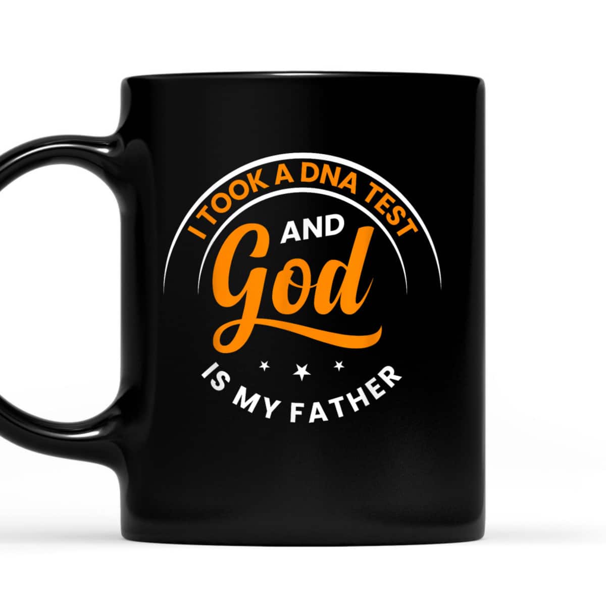 Funny I Took A DNA Test God Is My Father Jesus Christian T-Shirt Funny I Took A DNA Test God Is My Father Jesus Christian T-Shirt