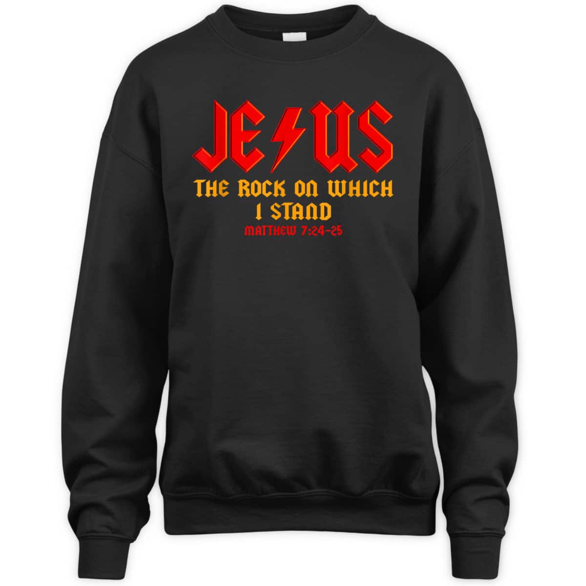 Jesus The Rock Christian On Which I Stand Matthew 7:24-25 T-Shirt