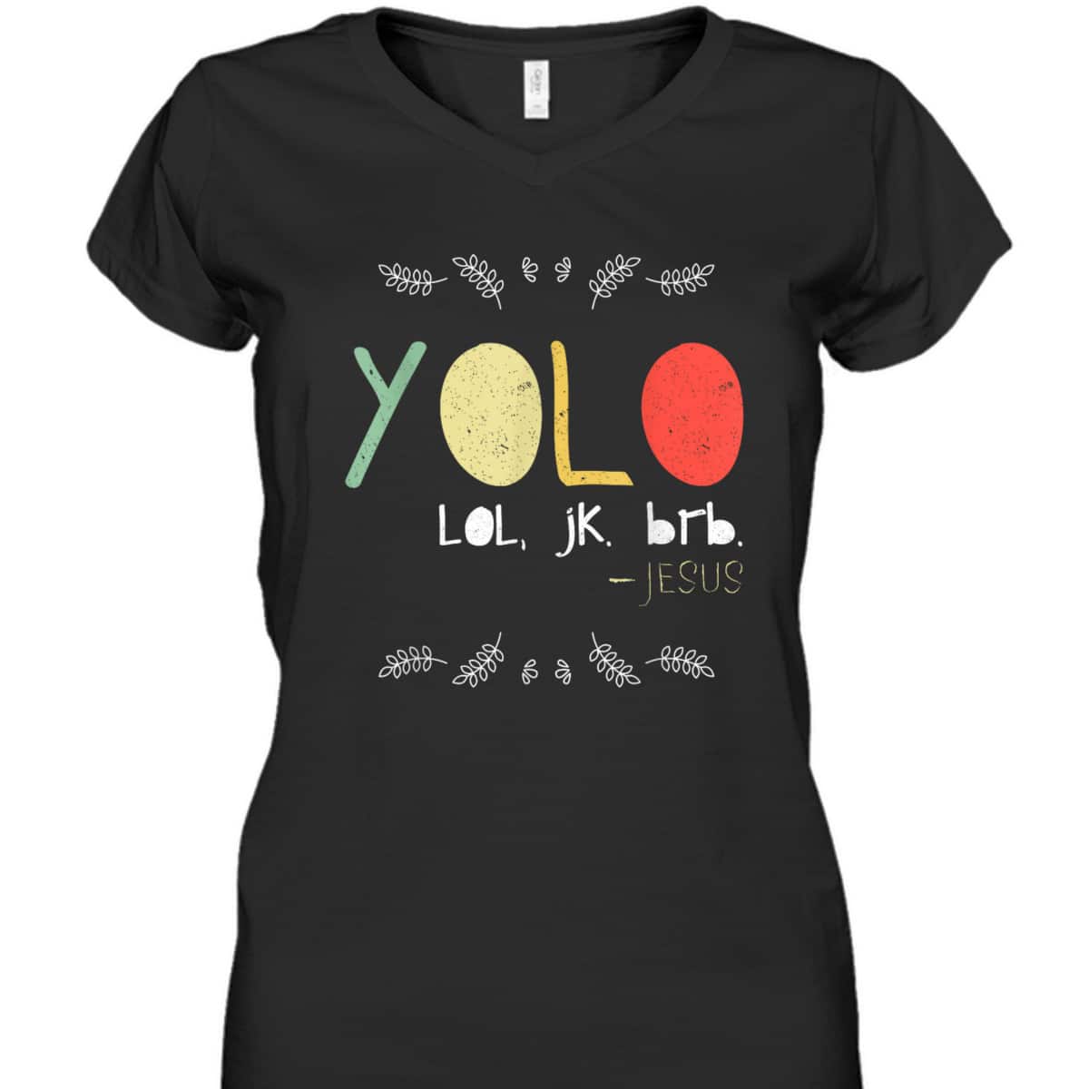 Yolo LOL JK BRB Jesus Christian Faith Funny Christian T-Shirt Yolo LOL JK BRB Jesus Christian Faith Funny Christian T-Shirt