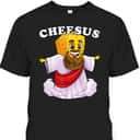 Cheesus Christ Funny Cheese Jesus Christian Pun Christmas T-Shirt Cheesus Christ Funny Cheese Jesus Christian Pun Christmas T-Shirt