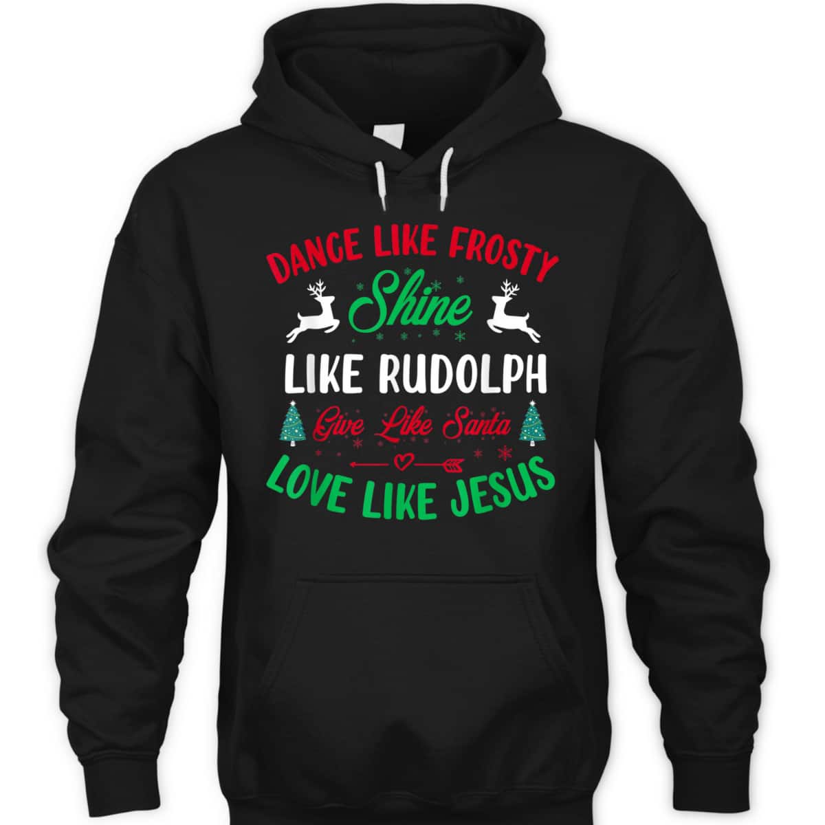 Shine Like Rudolph Love Like Jesus Christmas Give Live Santa T-Shirt Shine Like Rudolph Love Like Jesus Christmas Give Live Santa T-Shirt