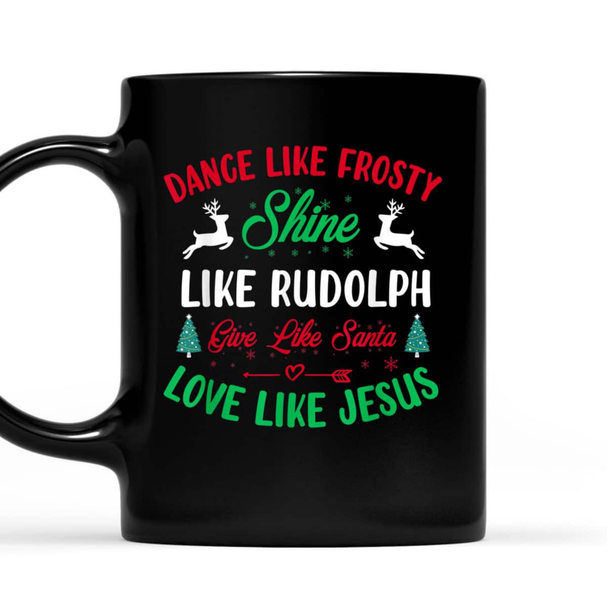 Shine Like Rudolph Love Like Jesus Christmas Give Live Santa T-Shirt Shine Like Rudolph Love Like Jesus Christmas Give Live Santa T-Shirt