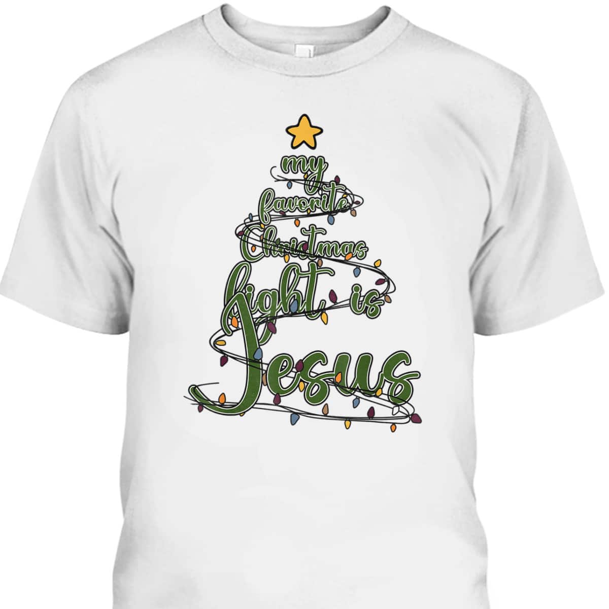 Religious Xmas My Favorite Christmas Light Is Jesus T-Shirt