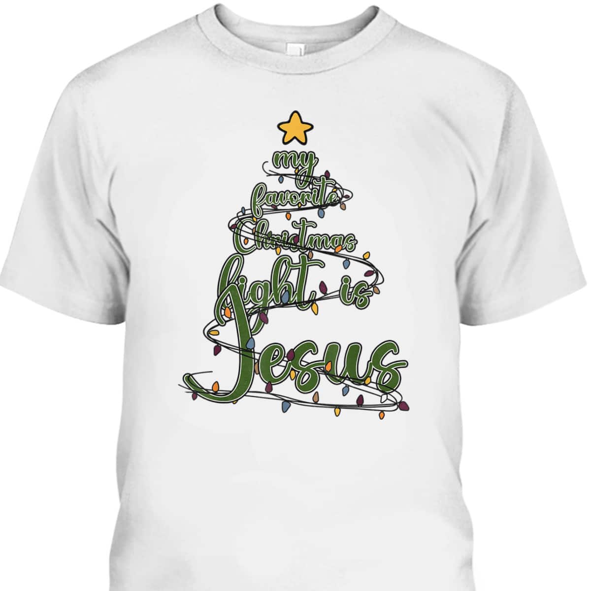 Religious Xmas My Favorite Christmas Light Is Jesus T-Shirt Religious Xmas My Favorite Christmas Light Is Jesus T-Shirt