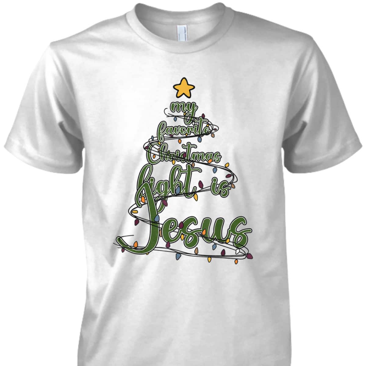 Religious Xmas My Favorite Christmas Light Is Jesus T-Shirt Religious Xmas My Favorite Christmas Light Is Jesus T-Shirt