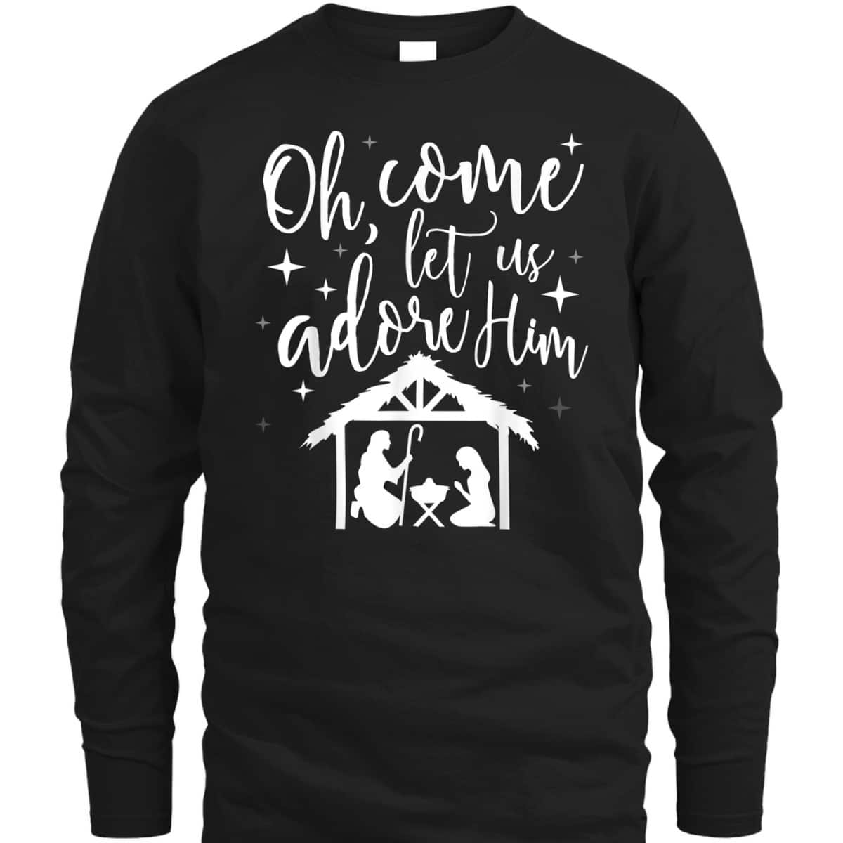 Come Let Us Adore Him Christmas Jesus Nativity T-Shirt Come Let Us Adore Him Christmas Jesus Nativity T-Shirt