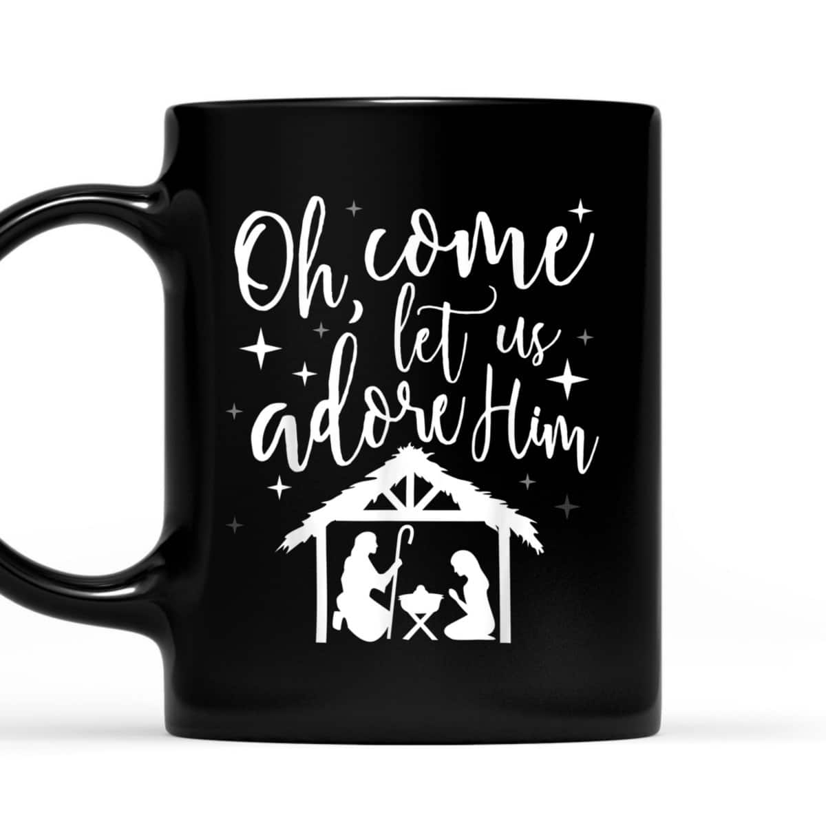 Come Let Us Adore Him Christmas Jesus Nativity T-Shirt Come Let Us Adore Him Christmas Jesus Nativity T-Shirt