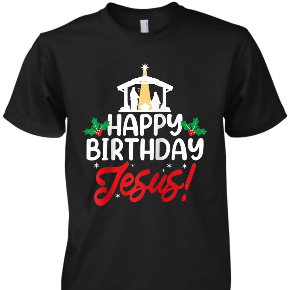 Christmas Happy Birthday Jesus Christian Religious T-Shirt Christmas Happy Birthday Jesus Christian Religious T-Shirt