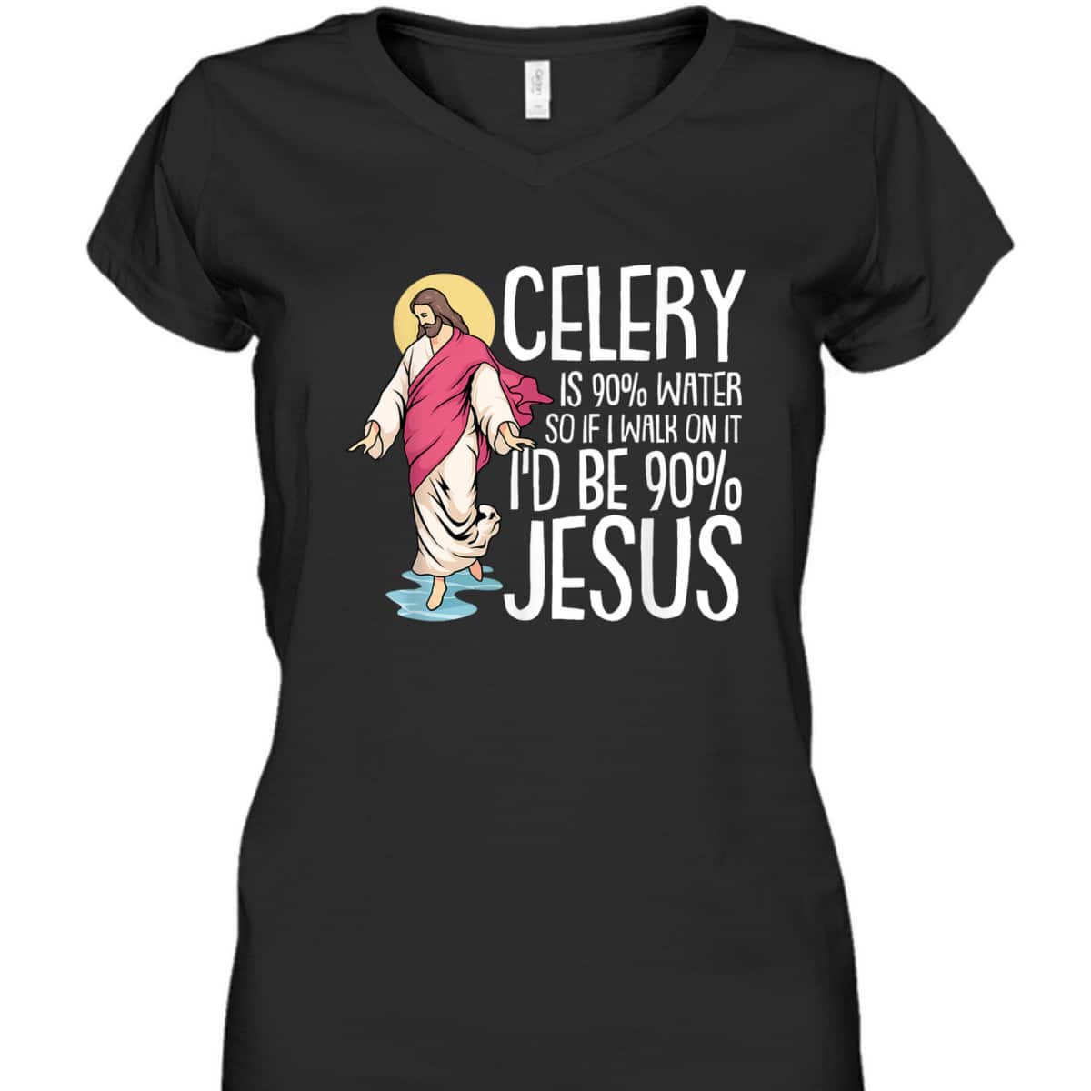 Celery Is 90% Water Christmas Funny Sarcastic Jesus Faith Christian T-Shirt Celery Is 90% Water Christmas Funny Sarcastic Jesus Faith Christian T-Shirt