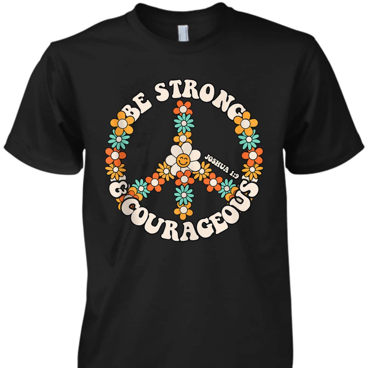 Be Strong And Courageous Christian Bible Verse Peace T-Shirt