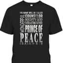 Wonderful Counselor Prince Of Peace Bible Verse Isaiah 9:6 T-Shirt