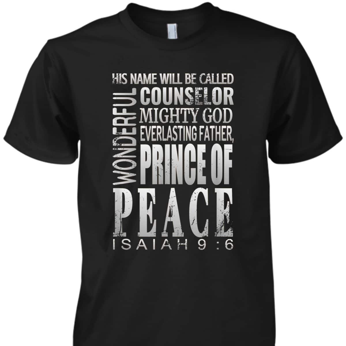 Wonderful Counselor Prince Of Peace Bible Verse Isaiah 9:6 T-Shirt