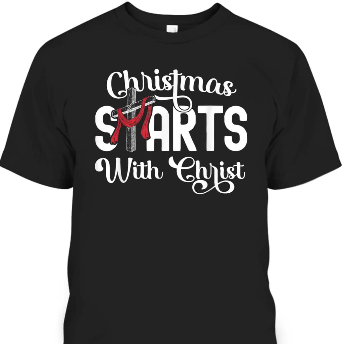 Christmas Starts With Christ Cross Jesus Christian T-Shirt