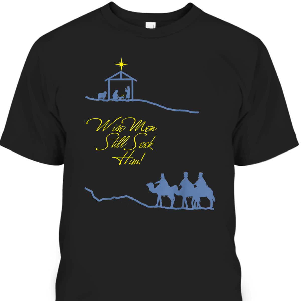 Wise Men Still Seek Him Christmas Religious T-Shirt Wise Men Still Seek Him Christmas Religious T-Shirt