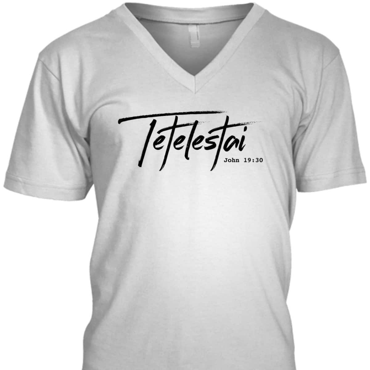 Christian Tetelestai-John 1930 It Is Finished T-Shirt